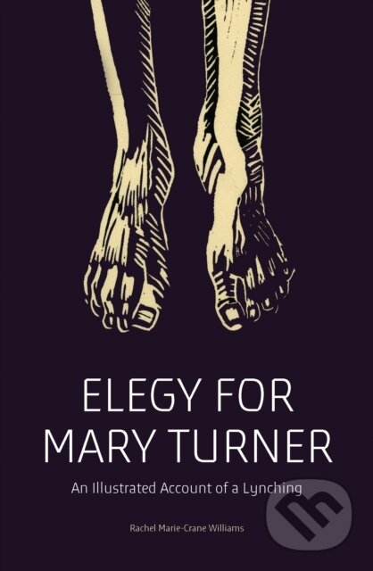 Levně Elegy for Mary Turner (An Illustrated Account of a Lynching) - kniha z kategorie Umenie, dizajn a architektúra