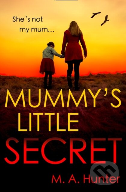 Levně Mummy’s Little Secret - M. A. Hunter - kniha z kategorie Detektívky, trilery a horory