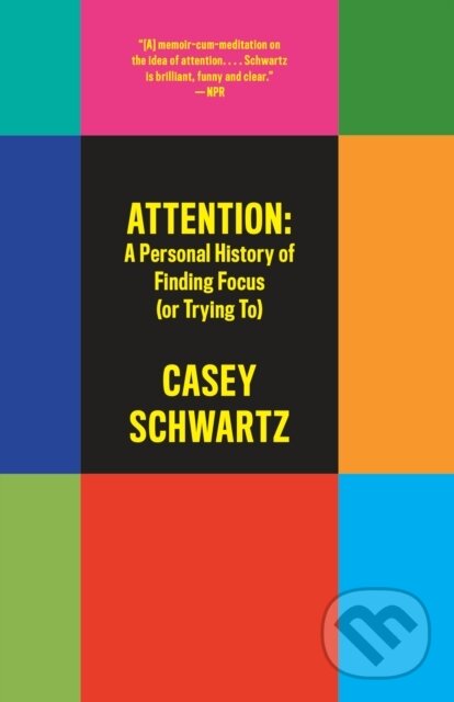 Kniha Attention: A Personal History of Finding Focus (or Trying to)
