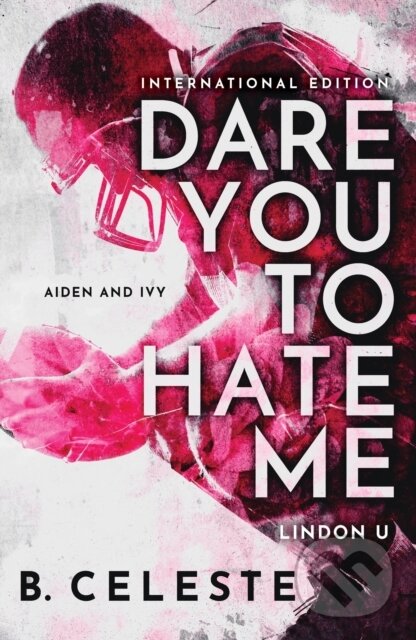 Levně Dare You to Hate Me - B. Celeste - kniha z kategorie Beletria