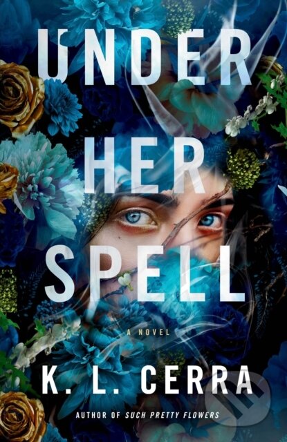 Levně Under Her Spell (A Novel) - K. L. Cerra - kniha z kategorie Thrillery
