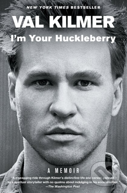 Levně I'm Your Huckleberry (A Memoir) - Val Kilmer - kniha z kategorie Životopisy, reportáže a myšlienky