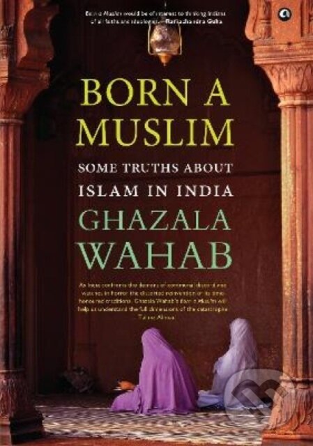 Kniha: Born a Muslim (Ghazala Wahab). , 2021
