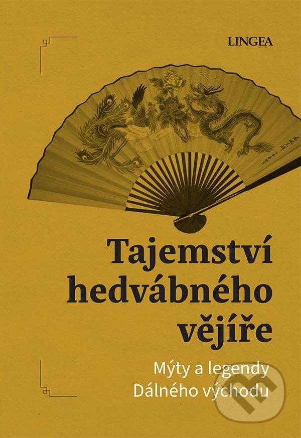 Levně Tajemství hedvábného vějíře (Mýty a legendy Dálného východu) - kniha z kategorie Mýty, povesti a legendy