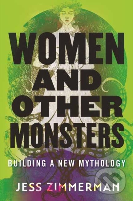 Levně Women and Other Monsters (Building a New Mythology) - kniha z kategorie Sociológia