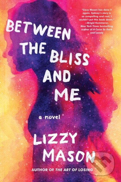 Levně Between the Bliss and Me - Lizzy Mason - kniha z kategorie Beletria