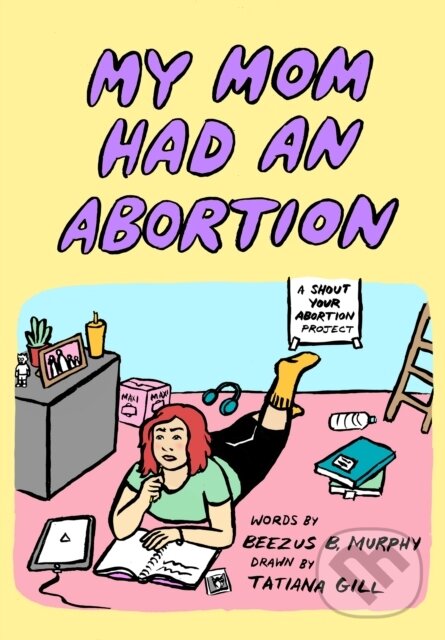 Levně My Mom Had an Abortion - Beezus B Murphy - kniha z kategorie Komiksy