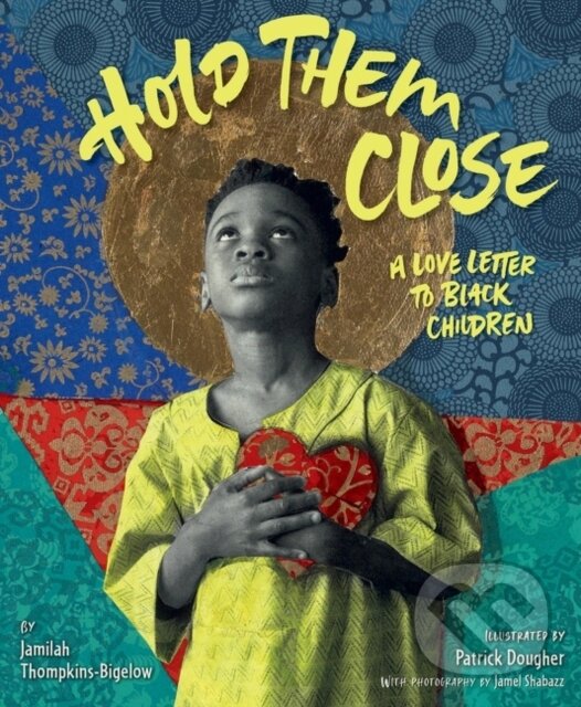 Levně Hold Them Close (A Love Letter to Black Children) - Jamilah Thompkins-Bigelow