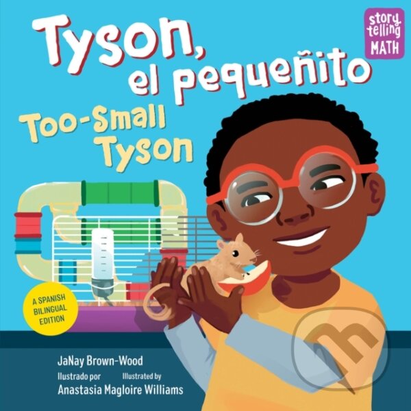 Kniha: Tyson, el pequenito / Too-Small Tyson (Anastasia Magloire Williams a Janay Brown-Wood). , 2023