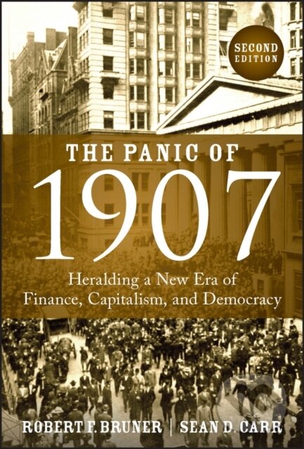 Levně The Panic of 1907 (Heralding a New Era of Finance, Capitalism, and Democracy) - kniha z kategorie Biznis a manažment