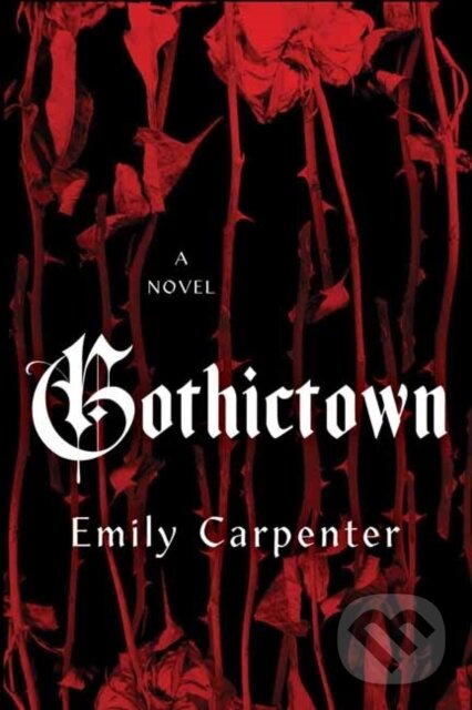 Levně Gothictown - Emily Carpenter - kniha z kategorie Thrillery