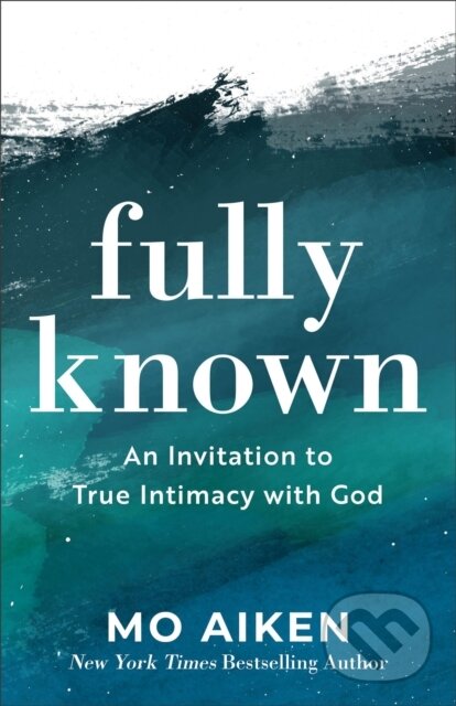 Levně Fully Known – An Invitation to True Intimacy with God - kniha z kategorie Kresťanstvo