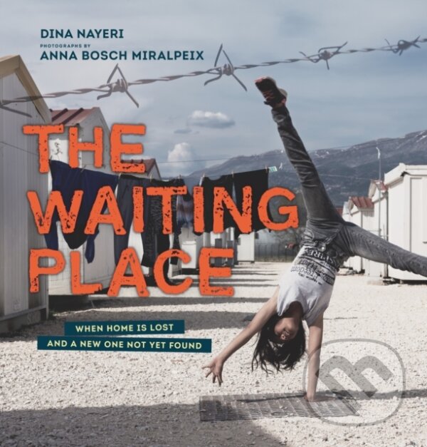 Levně The Waiting Place: When Home Is Lost and a New One Not Yet Found - kniha z kategorie Pre deti a mládež