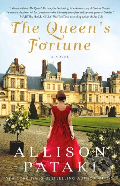 Levně The Queen's Fortune (A Novel of Desiree, Napoleon, and the Dynasty That Outlasted the Empire) - kniha z kategorie Spoločenská beletria