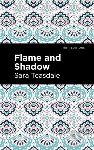 Kniha: Flame and Shadow (Sara Teasdale). , 2021