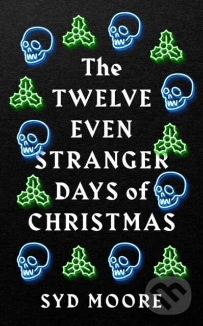 Levně The Twelve Even Stranger Days of Christmas - Syd Moore - kniha z kategorie Beletria