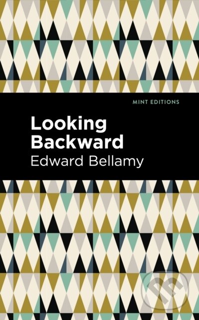 Kniha: Looking Backward (Edward Bellamy). , 2021