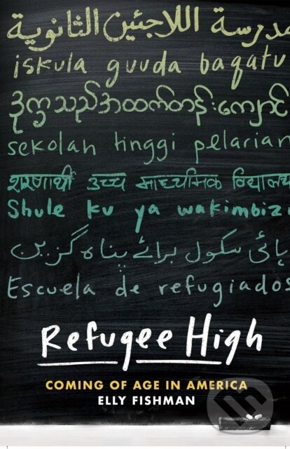 Levně Refugee High (Coming of Age in America) - Elly Fishman - kniha z kategorie Humanitné a spoločenské vedy
