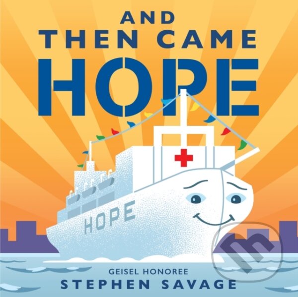 Levně And Then Came Hope - Stephen Savage - kniha z kategorie Doplnky a darčeky