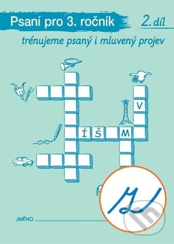Levně Psaní pro 3. ročník 2. díl (Trénujeme psaný i mluvený projev) - kniha z kategorie 1. stupeň