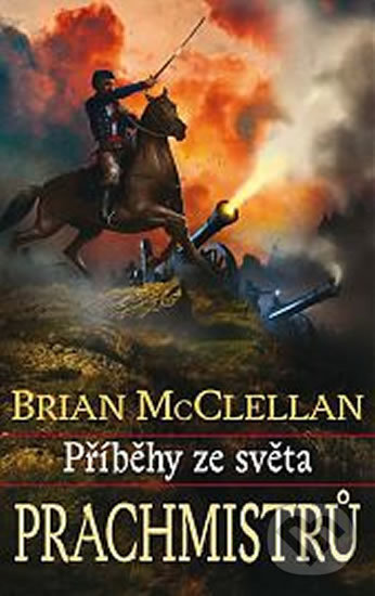 Levně Příběhy ze světa Prachmistrů - Brian McClellan - kniha z kategorie Fantasy