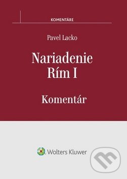 Levně Nariadenie Rím I (Komentár) - Pavel Lacko - kniha z kategorie Medzinárodné právo