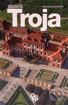 Levně Zámek Troja - Martin Krummholz - kniha z kategorie Vidiecka architektúra