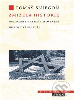 Levně Zmizelá historie (Holokaust v české a slovenské historické kultuře) - kniha z kategorie 20. storočia