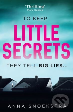 Levně Little Secrets - Anna Snoekstra - kniha z kategorie Thrillery