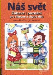 Levně Náš svět (Zábava i poznání pro šikovné a chytré děti) - kniha z kategorie Naučné knihy