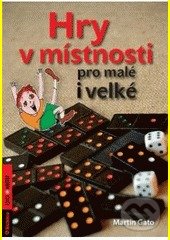 Levně Hry v místnosti (pro malé i velké) - Martin Gato - kniha z kategorie Vzťahy a rodina