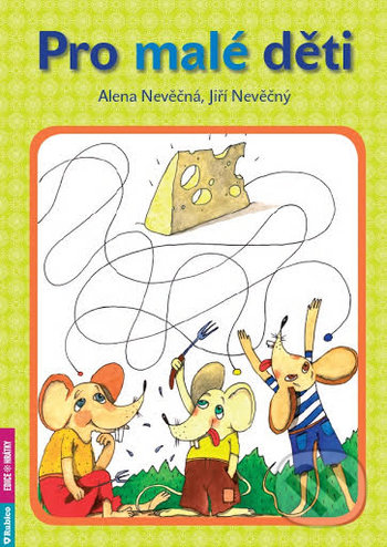 Levně Pro malé děti (Oblíbené úkoly pro nejmenší děti) - Alena Nevěčná, Jiří Nevěčný - kniha z kategorie Naučné knihy
