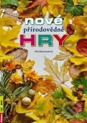Kniha: Nové přírodovědné hry (Jitka Macenauerová). Rubico, 2019