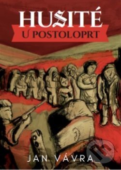 Levně Husité u Postoloprt - Jan Vávra - kniha z kategorie Beletria