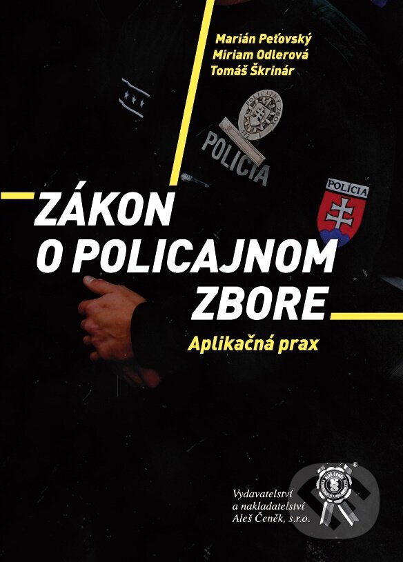 Levně Zákon o Policajnom zbore (Aplikačná prax) - Marián Peťovský, Miriam Odlerová - kniha z kategorie Trestné právo