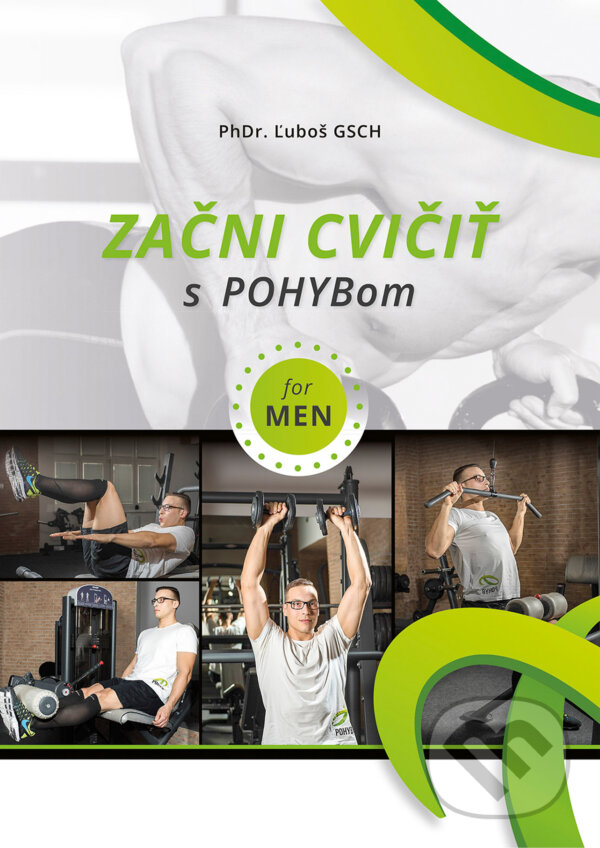 Levně Začni cvičiť s POHYBom (for Men) - Ľuboš Gsch - kniha z kategorie Individuálne športy