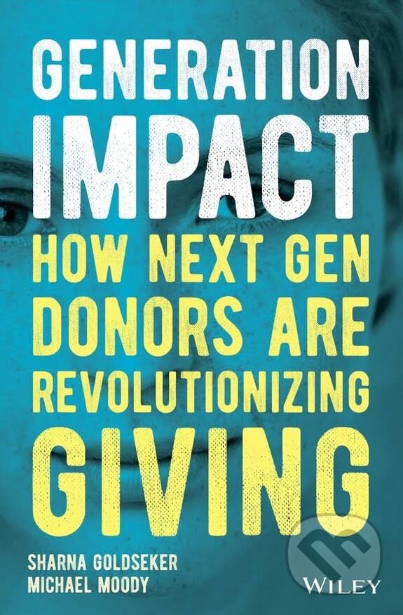 Levně Generation Impact (How Next Gen Donors Are Revolutionizing Giving) - kniha z kategorie Podnikanie
