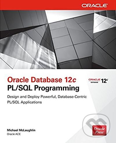 Levně Oracle Database 12c PL/SQL Programming - Michael McLaughlin - kniha z kategorie Počítače a internet