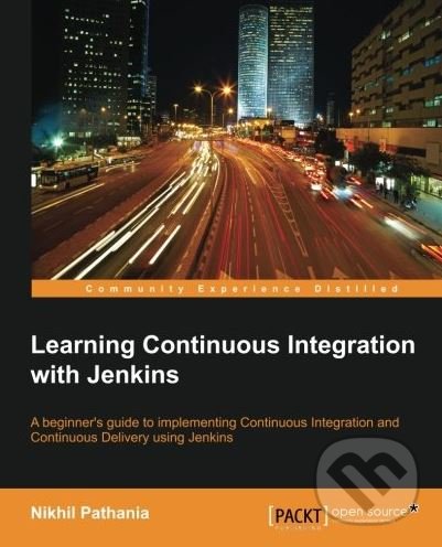 Levně Learning Continuous Integration with Jenkins - Nikhil Pathania - kniha z kategorie Počítače a internet