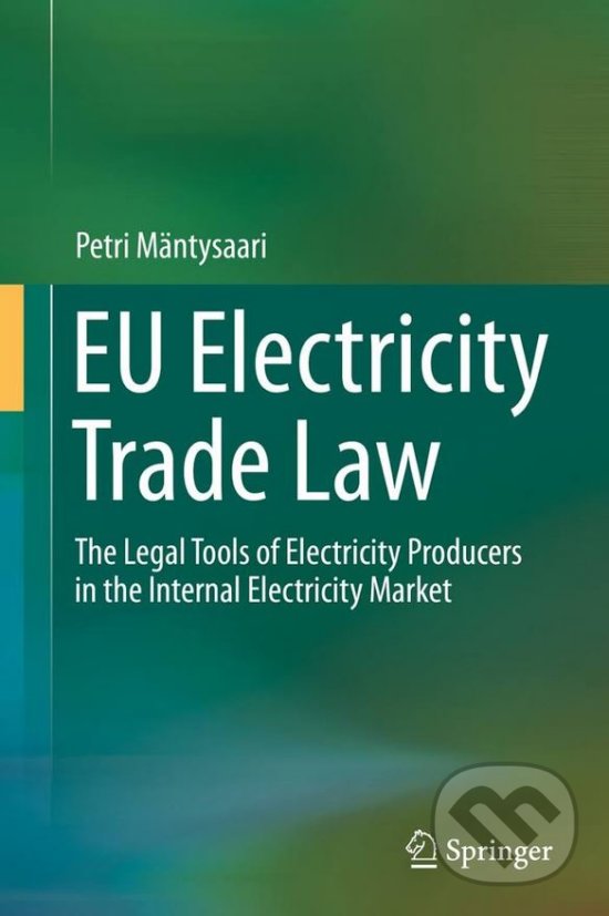 Levně EU Electricity Trade Law (The Legal Tools of Electricity Producers in the Internal Electricity Market) - kniha z kategorie Právo