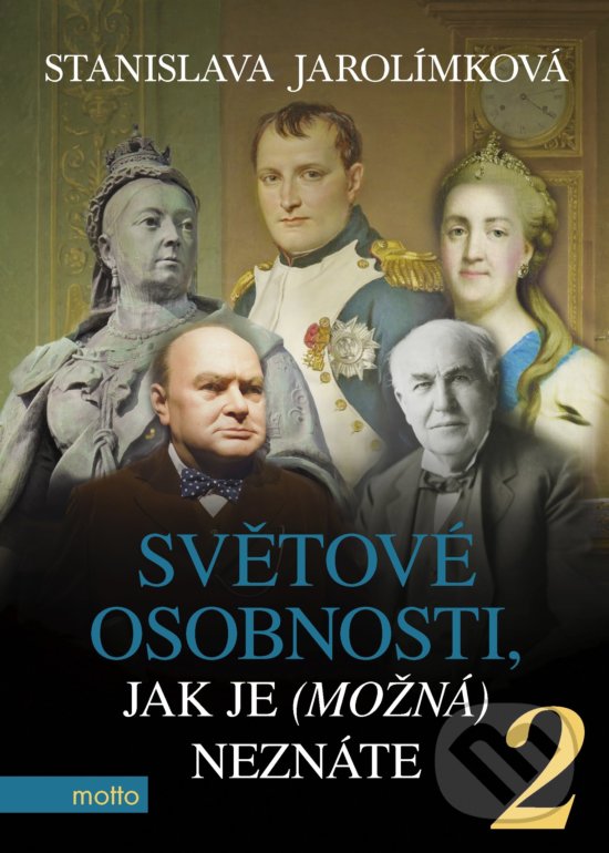 Levně Světové osobnosti, jak je (možná) neznáte 2 - Stanislava Jarolímková - kniha z kategorie Životopisy