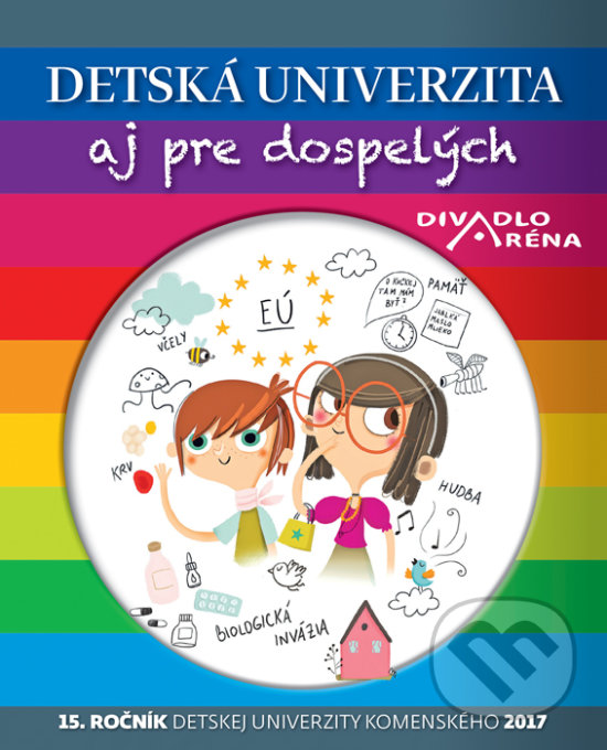 Levně Detská univerzita aj pre dospelých 2017 (15. ročník Detskej Univerzity Komenského) - kniha z kategorie Prednášky a prejavy