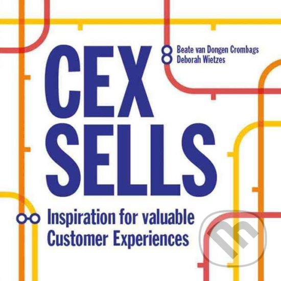 Levně CEX Sells (New Inspiration for Valuable Customer Experiences) - kniha z kategorie Marketing
