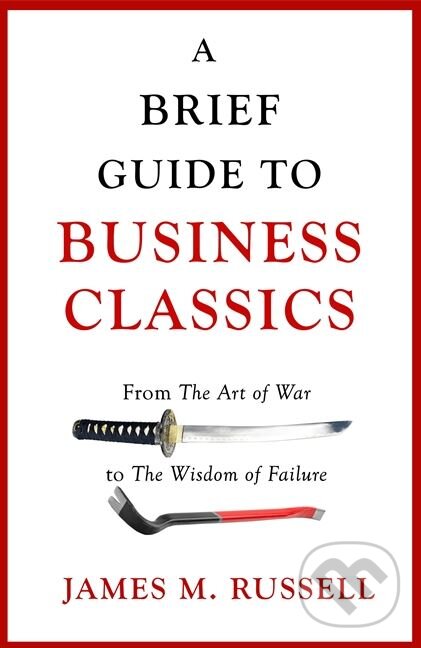 Levně A Brief Guide To Business Classics - James M. Russell - kniha z kategorie Podnikanie
