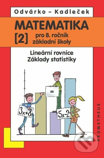 Levně Matematika pro 8. roč. ZŠ - 2.díl (Lineární rovnice, základy statistiky) - kniha z kategorie 2. stupeň
