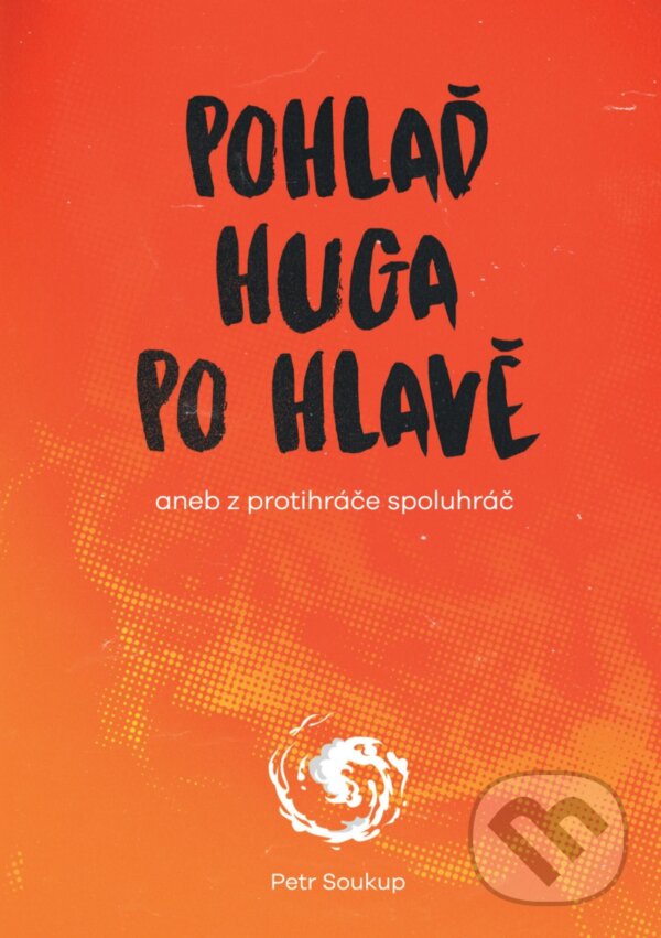 E-kniha: Pohlaď Huga po hlavě (Petr Soukup). E-knihy jedou, 2025