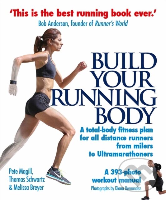 Levně Build Your Running Body (A Total-Body Fitness Plan for All Distance Runners, from Milers to Ultramarathoners) - kniha z kategorie Šport