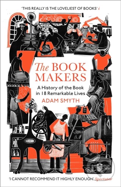 Levně The Book-Makers (A History of the Book in 18 Remarkable Lives) - kniha z kategorie História