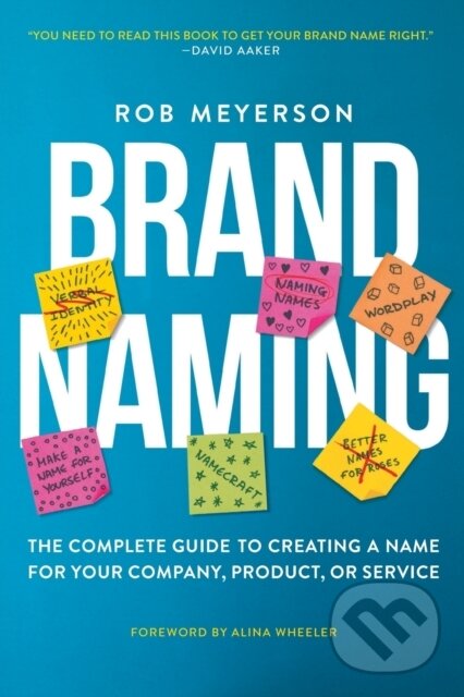 Levně Brand Naming: The Complete Guide To Crea (The Complete Guide to Creating a Name for Your Company, Product, or Service) - kniha z kategorie Marketing