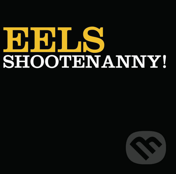 Kniha Eels: Shootenanny! LP